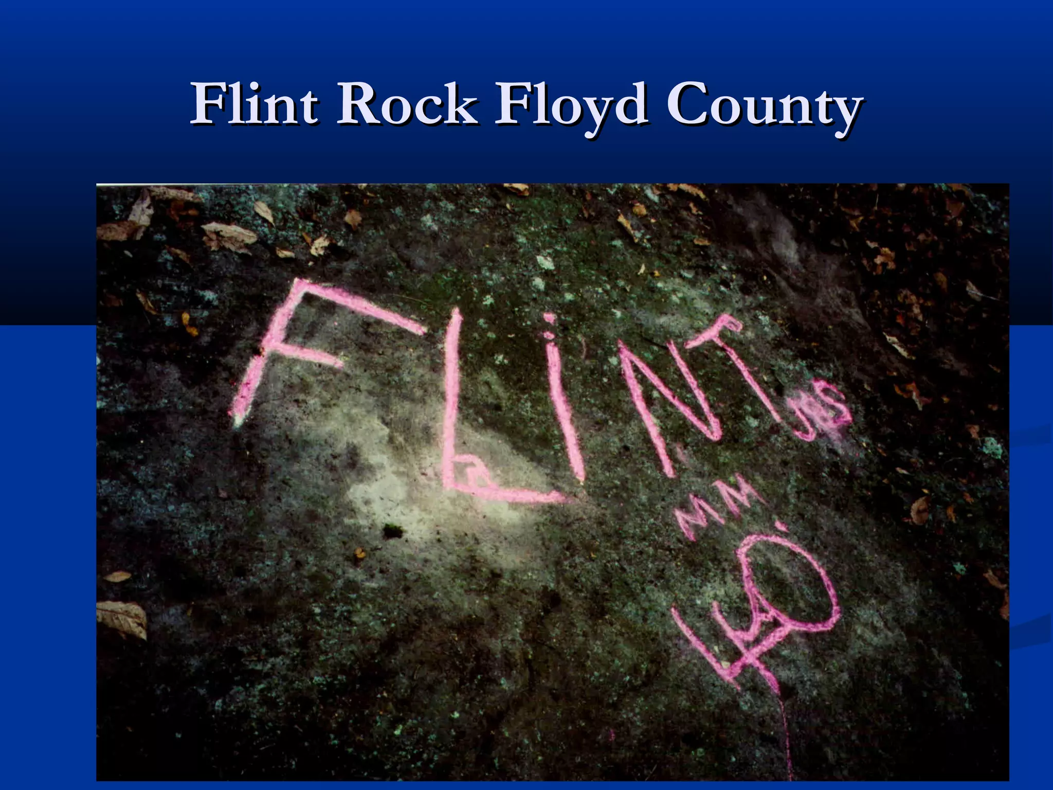 Flint Rock Floyd County




      © TIMOTHY D. BELCHER
 
