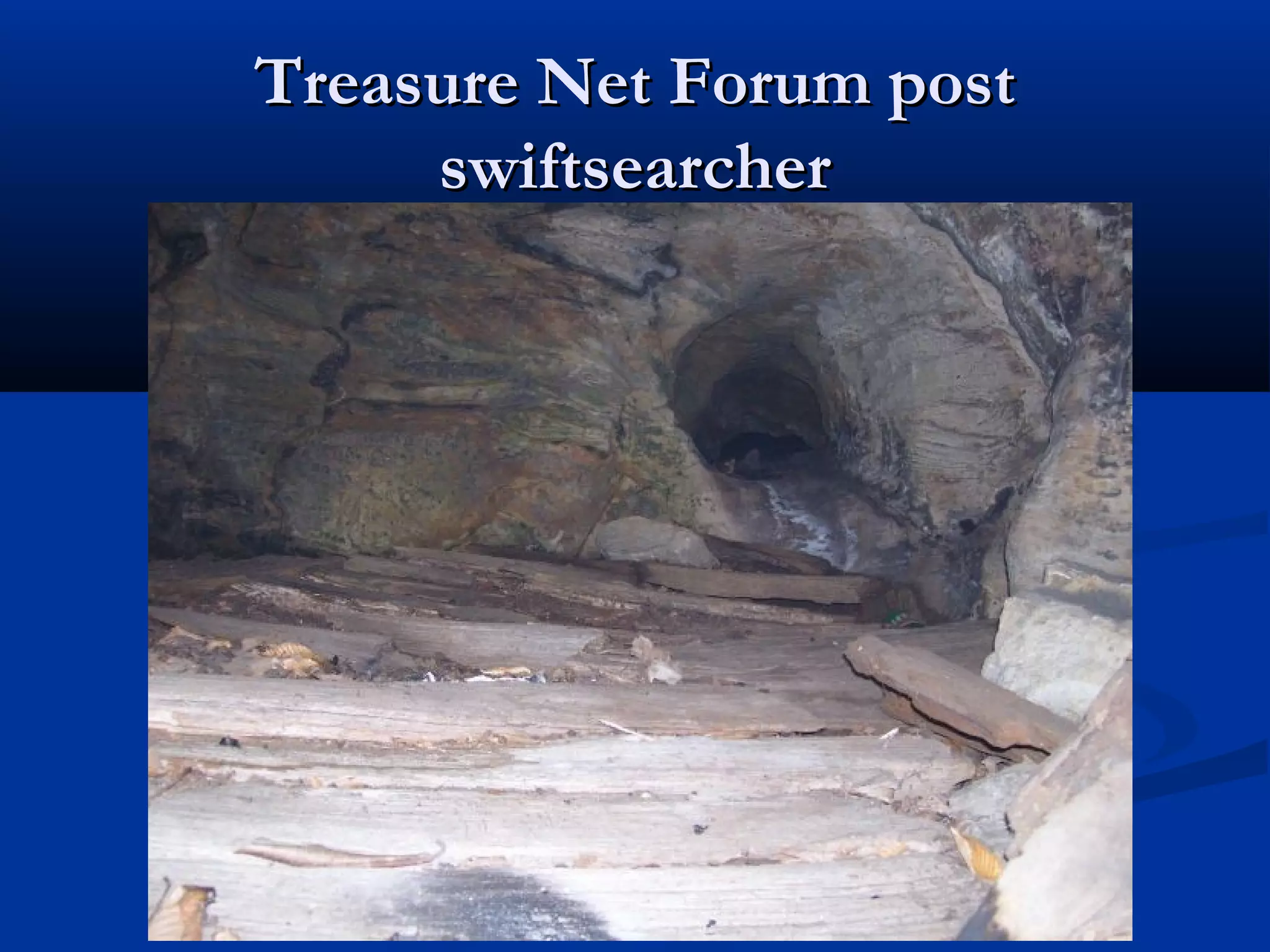 Treasure Net Forum post
     swiftsearcher




     © TIMOTHY D. BELCHER
 