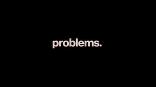 problems.
 