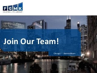 Join Our Team!
Chicago • Bannockburn
 