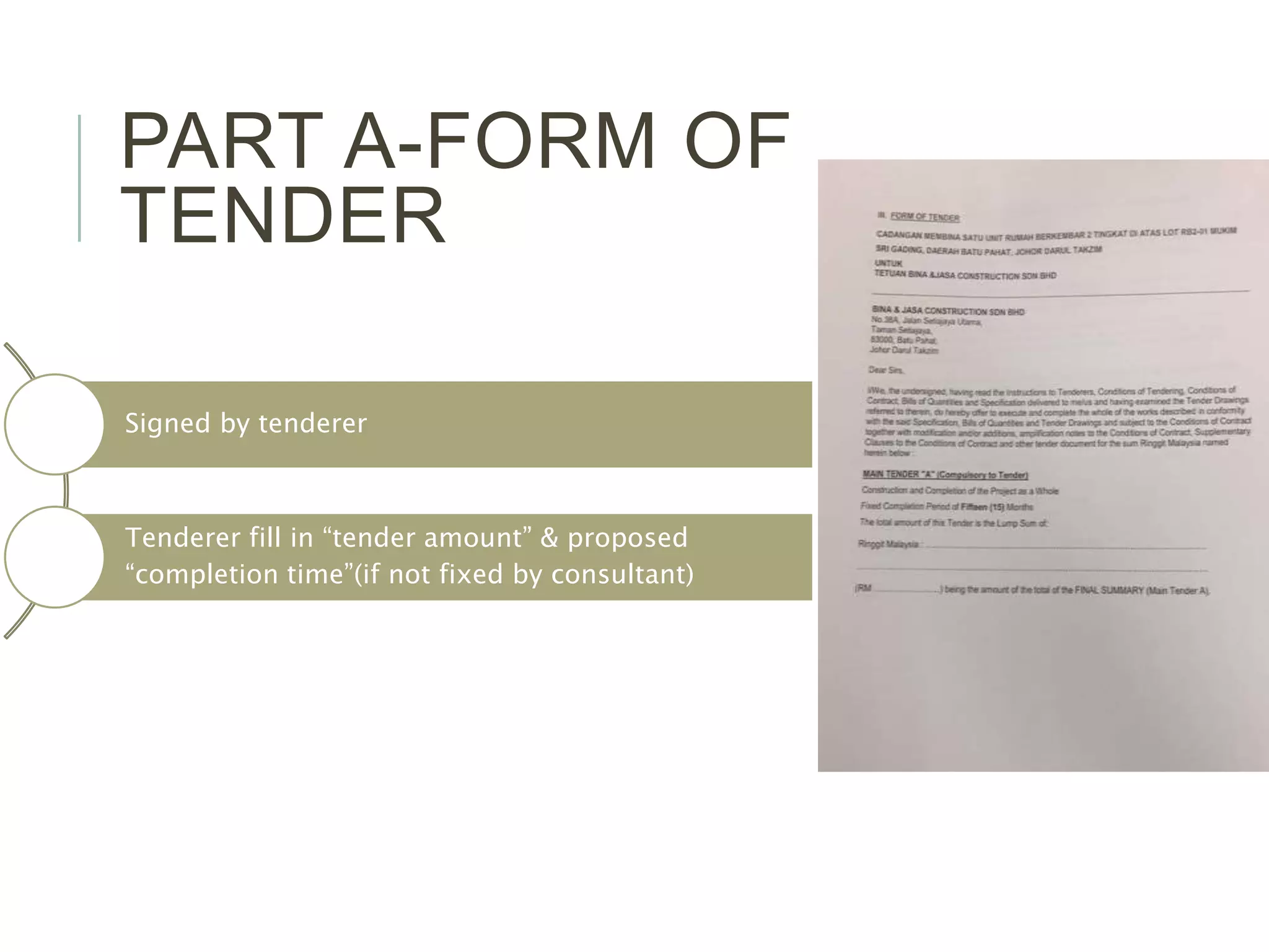 PART A-FORM OF
TENDER
Signed by tenderer
Tenderer fill in “tender amount” & proposed
“completion time”(if not fixed by consultant)
 