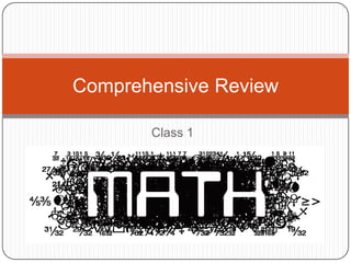 Class 1
Comprehensive Review
 