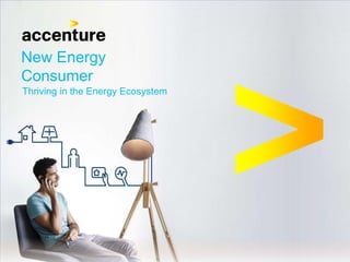 New Energy
Consumer
Thriving in the Energy Ecosystem
 