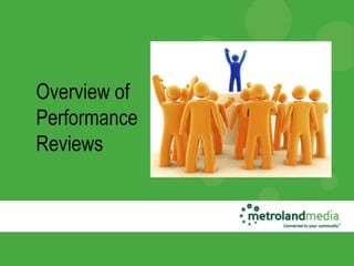 Overview of
Performance
Reviews
 