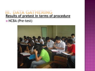 Results of pretest in terms of procedure
 NCBA (Pre-test)
 