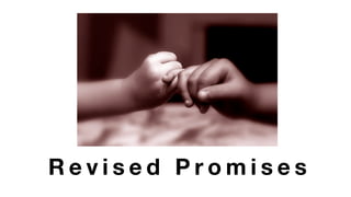 Revised Promises
 