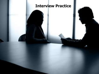 Interview Practice
 