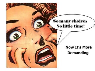 Now It’s More
Demanding
 