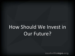 How Should We Invest in Our Future?