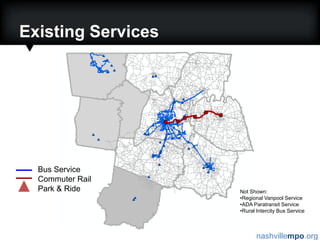 Existing ServicesBus ServiceCommuter RailPark & RideNot Shown:Regional Vanpool Service