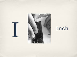 I

Inch

 