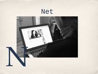 Net

N

 