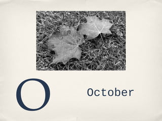O

October

 