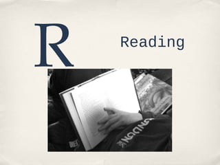 R

Reading

 