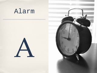 Alarm

A

 