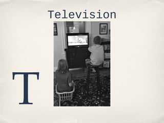 Television

T

 