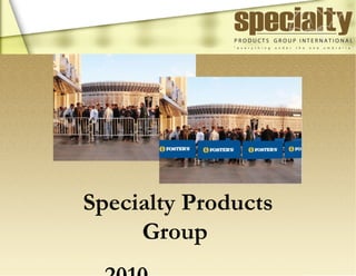 Specialty Products Group  2010  