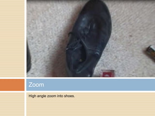 High angle zoom into shoes.Zoom