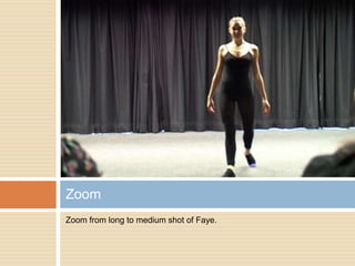 Zoom from long to medium shot of Faye.Zoom