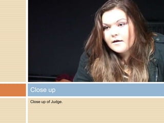 Close up of Judge.Close up