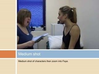 Medium shot of characters then zoom into Faye.Medium shot