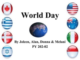 World Day By Joleen, Alan, Donna & Melani PY 202-02 