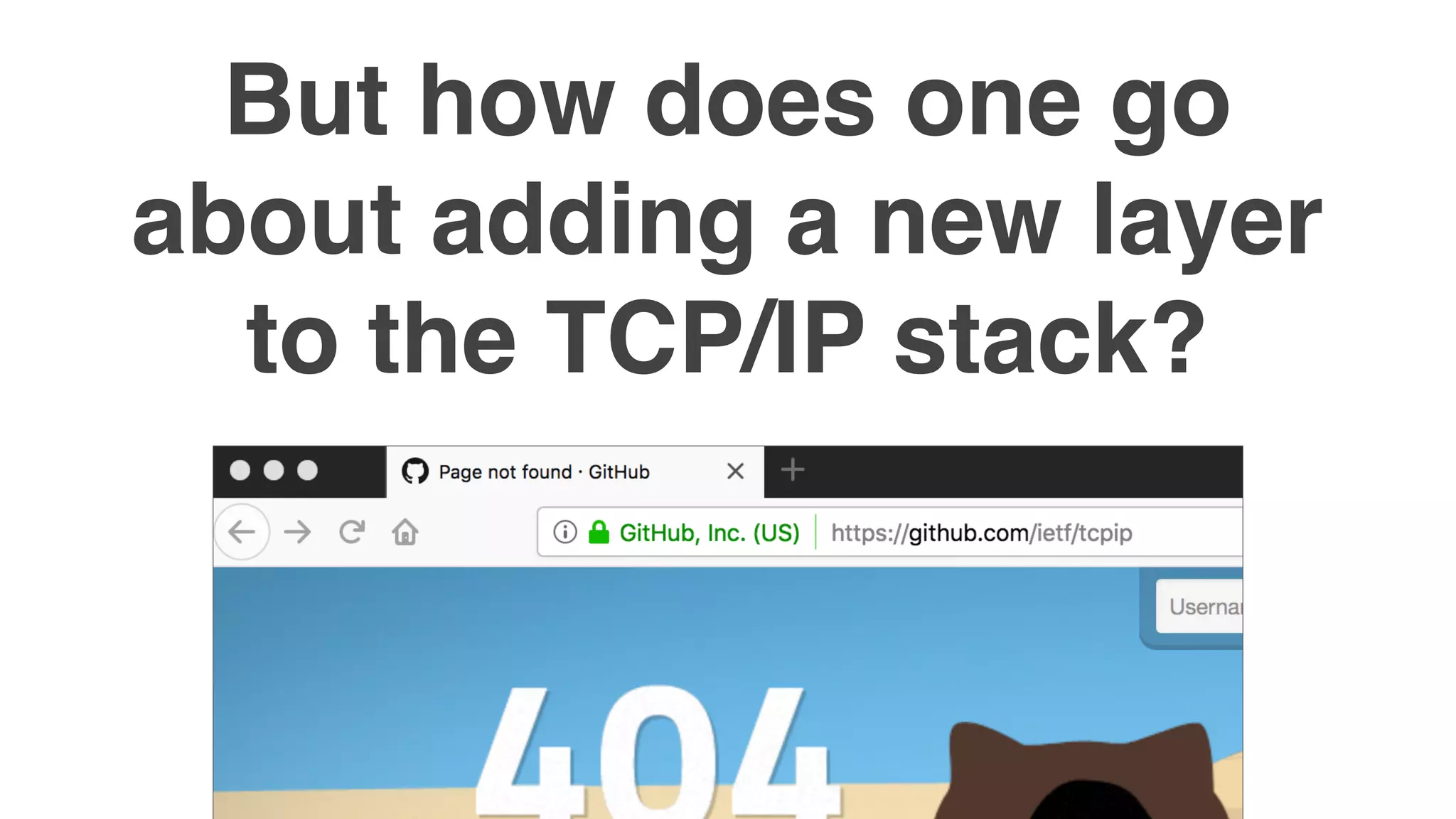 But how does one go
about adding a new layer
to the TCP/IP stack?
 