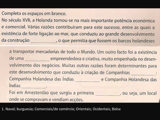 1. Naval; burguesia; Comerciais/de comércio; Orientais; Ocidentais; Bolsa 