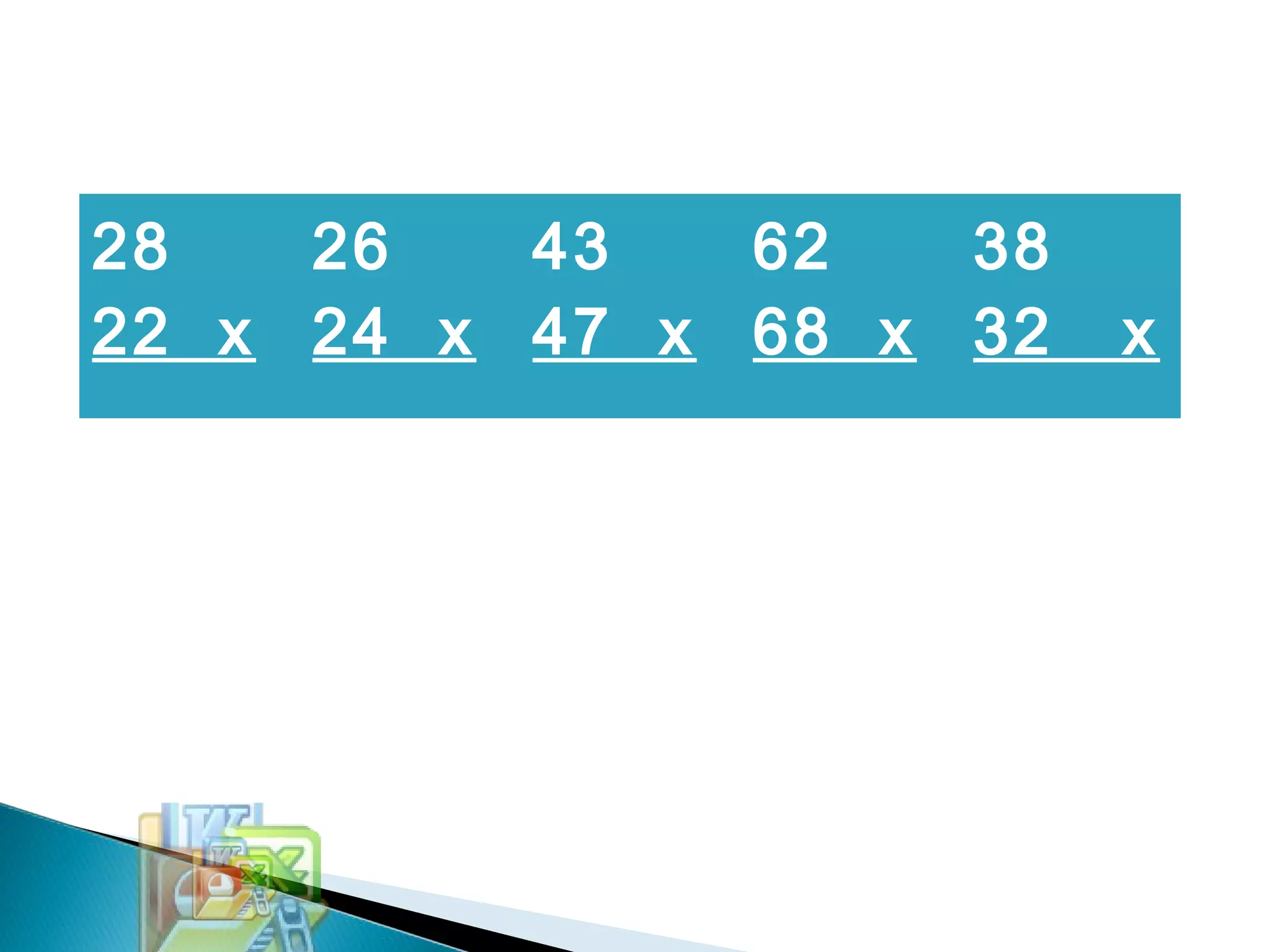 28
22 x
26
24 x
43
47 x
62
68 x
38
32 x
 