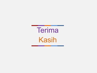 Terima
Kasih
 