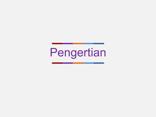 Pengertian
 