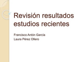 Revisión
Bibliográfica
Francisco Antón García
Laura Pérez Ollero
 