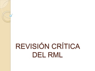 REVISIÓN CRÍTICA DEL RML 