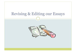 Revising & Editing Our Essays