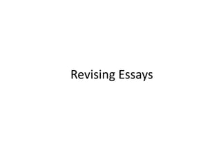 Revising Essays
 