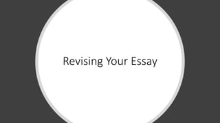 Revising Your Essay
 