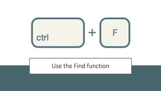 Use the Find function
 