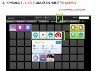 8. PONEMOS 3 , 4, o 5 BLOQUES EN NUESTRO WEBMIX
9.PINCHAMOS ACTUALIZAR