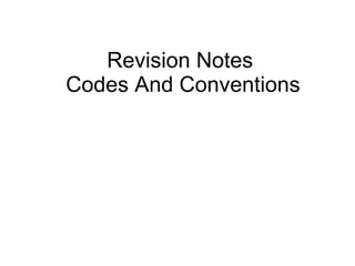 Revision Notes  Codes And Conventions 
