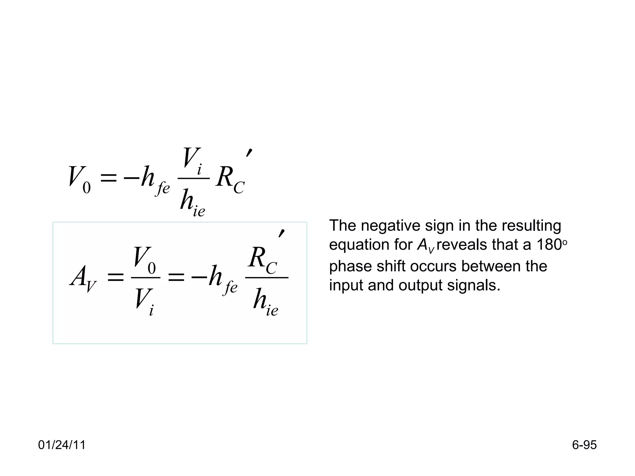 01/24/11 6- The negative sign in the resulting equation for  A V  reveals that a 180 o  phase shift occurs between the input and output signals. 