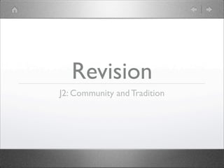 Revision
J2: Community and Tradition
 