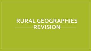 RURAL GEOGRAPHIES
REVISION
 