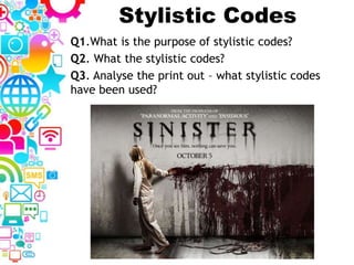 Stylistic Codes
Q1.What is the purpose of stylistic codes?
Q2. What the stylistic codes?
Q3. Analyse the print out – what stylistic codes
have been used?
 