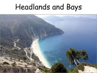 Headlands and Bays
 