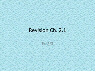 Revision Ch. 2.1

     Fr. 2/3
 