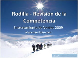 Rodilla - Revisión de la Competencia Entrenamiento de Ventas 2009 Alexandre Poltronieri 