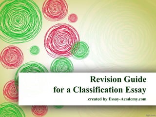 Revision Guide
for a Classification Essay
created by Essay-Academy.com
 
