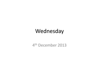 Wednesday
4th December 2013
 