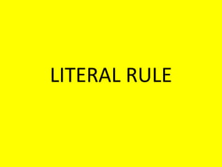 LITERAL RULE
 