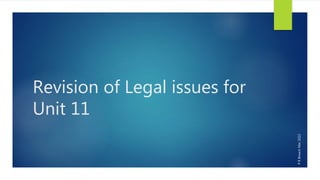 Revision of Legal issues for
Unit 11
P
R
Breach
Mar
2022
 